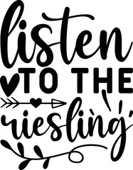 listen to the riesling   Wine Svg design