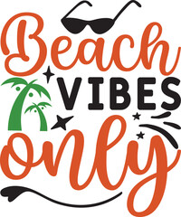 . beach vibes only   Summer svg design ,