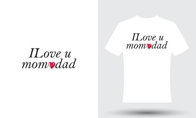 Valentine's day white t-shirt designs I love u mom dad
