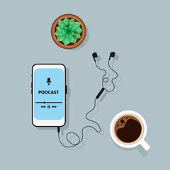 Podcast concept. Top view of a smartphone with a podcast listening app on the screen, headphones and a cup of coffee. Online podcast show, radio. Flat vector illustration