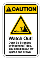 Caution Watch Out Don't Be Stranded By Incoming Tides Symbol Sign, Vector Illustration, Isolate On White Background Label. EPS10