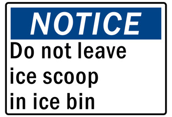 Ice warning sign and labels do not leave ice scoop in ice bin