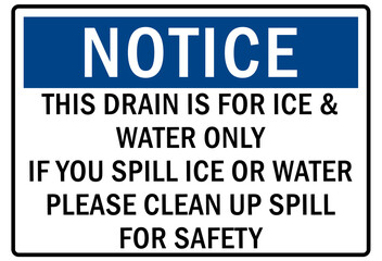 Fototapeta premium Ice warning sign and labels this drain is for ice and water only if you spill ice clean up for safety
