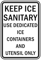 Ice sign keep ice sanitary use dedicated ice containers and utensil only