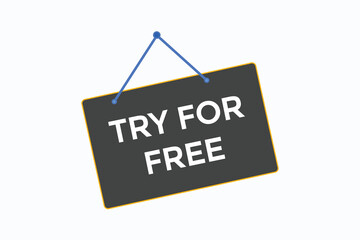 try for free button vectors.sign label speech bubble try for free 
