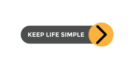 Keep life simple button web banner templates. Vector Illustration
