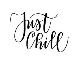 Just chill. Cute hand-written phrase on transparent background