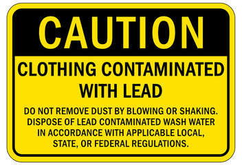 Lead warning hazard sign and label clothing contaminated with lead