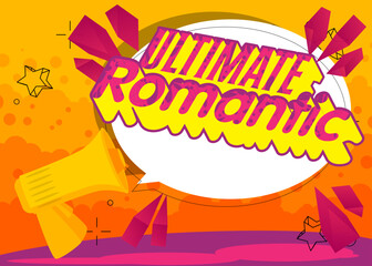 Ultimate Romantic text with cartoon Megaphone. Vector Announcement illustration.