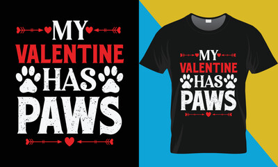 My valentine has paws, Valentine's day t-shirt design.. Valentine's Day typography vector t-shirt design.