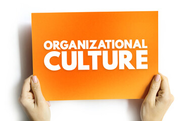 Organizational culture - collection of values, expectations, and practices that guide and inform the actions of all team members, text on card