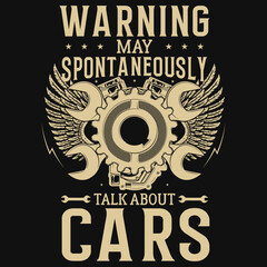 Warning may spontaneously talk about cars tshirt design