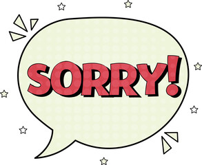 Comic speech bubble with expression text sorry. Illustration bright dynamic cartoon illustration in retro pop art style