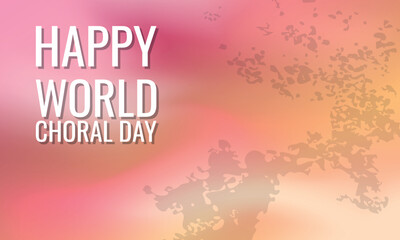 World Choral Day. Design suitable for greeting card poster and banner