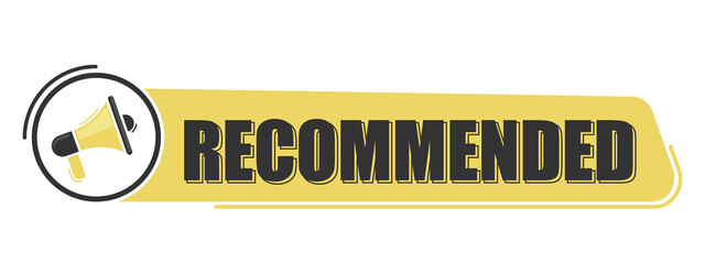 Recommended. Megaphone message with text on yellow background. Megaphone banner. Web design.