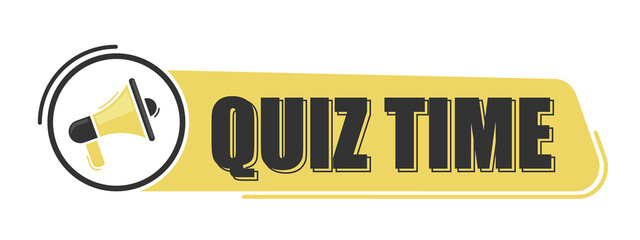 Quiz time. Megaphone message with text on yellow background. Megaphone banner. Web design.