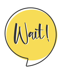 Wait comic speech bubble in pop art style. Comic speech. Dialog window. Yellow banner for sale.