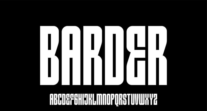 Barder, bold condensed font for poster and head line	
