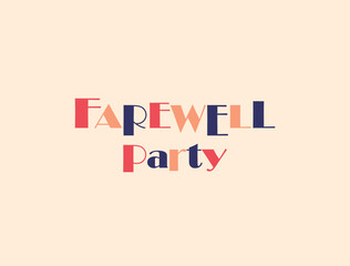 Farewell party multi colored typography decoration template banner for farewell celebrations in colleges and other events	
