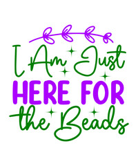 I Am Just Here For The Beads SVG