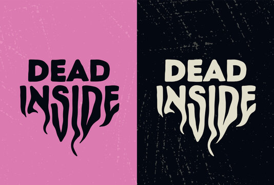 Lettering quotes of Dead Inside Y2k emo Slogan . Retro 00s aesthetic print for t-shirt, sweatshirt, and poster. Vector Black and pink illustration