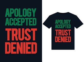 Apology Accepted Trust Denied illustrations for print-ready T-Shirts design