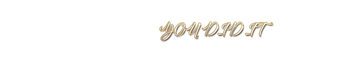 You did it word gold typography banner with transparent background	