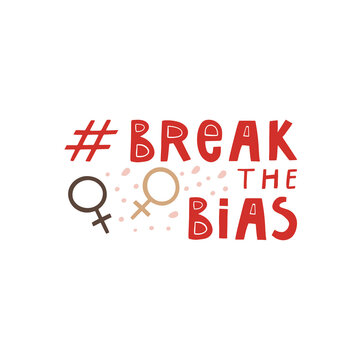 Hand drawn break the bias hashtag. Women's international day 8th march. Celebrate women's achievement. Raise awareness against bias. IWD. Flat vector illustration. Cartoon lettering
