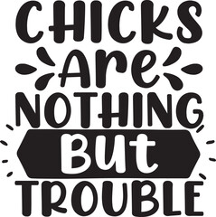 Chicks Are Nothing but Trouble