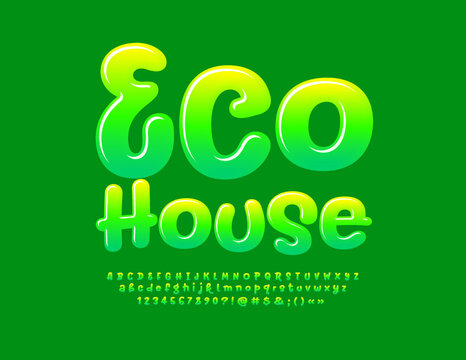 Vector Green Poster Eco House. Funny handwritten Font. Bright Glossy Alphabet Letters and Numbers.