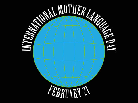 International Mother Language Day Is A Worldwide Annual Observance Held On 21 February To Promote Awareness Of Linguistic And Cultural Diversity And To Promote Multilingualism.