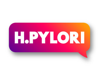 H. pylori - are bacteria that can cause an infection in the lining of your stomach, text concept message bubble