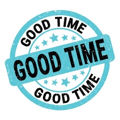GOOD TIME text written on blue-black round stamp sign.