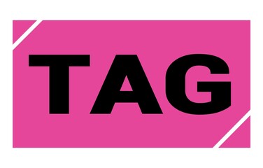 TAG text written on pink-black stamp sign.
