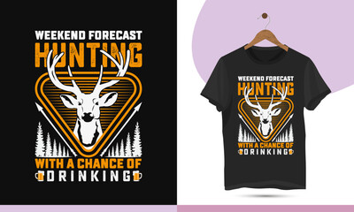 Weekend forecast hunting with a chance of drinking - Best unique hunting t-shirt design template. Vector art with deer, skull, head, and drink, for print on the shirt.