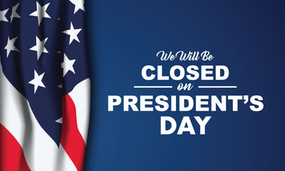 Obraz na płótnie Canvas President's Day Background Design. We will be Closed on President's Day. Vector Illustration.