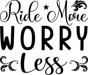 ride more worry less