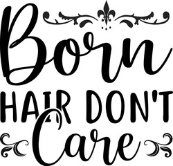 born hair don't care