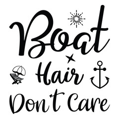 Boat hair don't care Shirt print template, typography design for shirt, mug, iron, glass, sticker, hoodie, pillow, phone case, etc, perfect design of mothers day fathers day valentine day