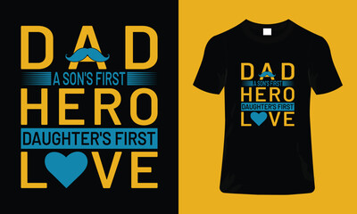Dad son's first hero daughter's first love t-shirt design, Father's day t-shirt 