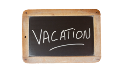 the word vacation written on a slate