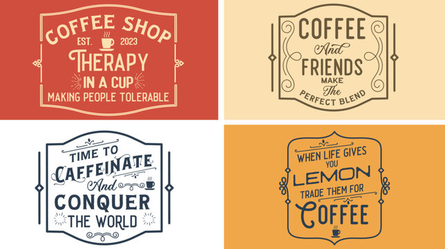Vintage coffee sign vector graphic design for coffee shop. therapy in a cup, making people tolerable. Coffee and friends make the perfect blend. Time to caffeinate and conquer the world.
