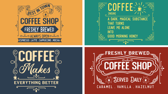 Vintage coffee sign vector graphic svg design for coffee shop. freshy brewed, espresso, latte, mocha, cappuccino. served daily caramel, vanilla, hazelnut. Coffee makes everything better