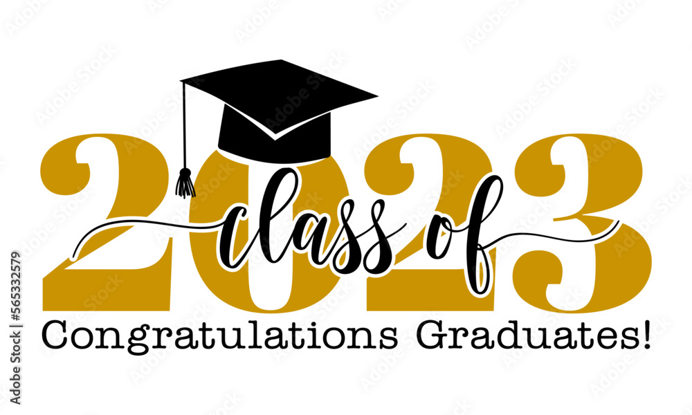 Wall mural class of 2023 congratulations graduates - typography. black text isolated white background. vector i