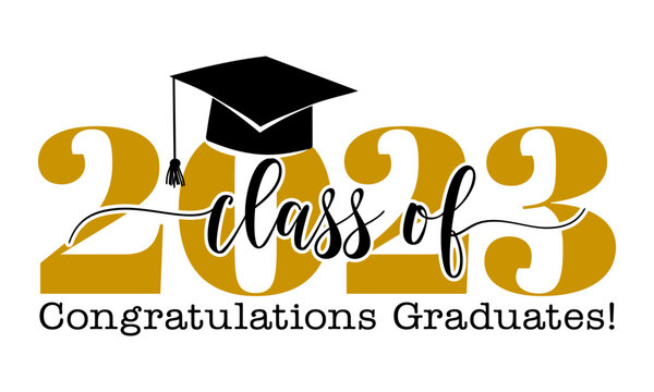 Class Of 2023 Congratulations Graduates - Typography. Black Text Isolated White Background. Vector Illustration Of A Graduating Class Of 2023.