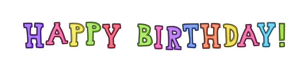 Happy Birthday congratulation doodle style colorful lettering isolated on white background Greeting Happy Birthday text, cute hand drawn letters, fun festive celebration decoration vector illustration