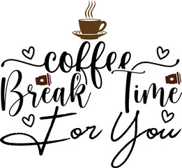 Coffee break time for you
