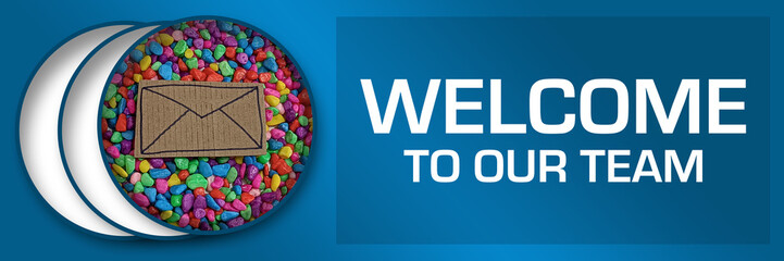 Welcome To The Team Envelope Colorful Stones Circles Blue Horizontal Text 