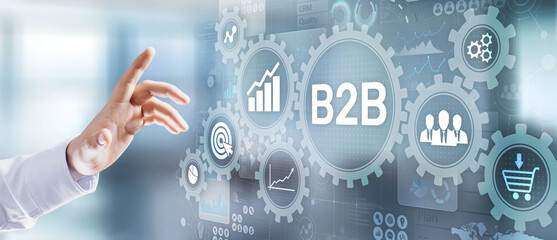 B2B Business to Business marketing strategy concept on virtual screen.