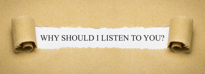Why should I listen to you?